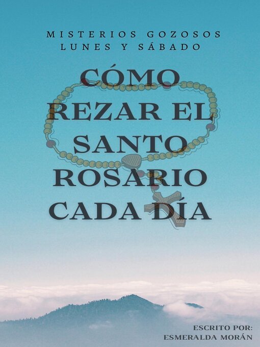 Title details for Cómo Rezar el Santo Rosario Cada día (Misterios Gozosos) by Esmeralda Morán - Wait list